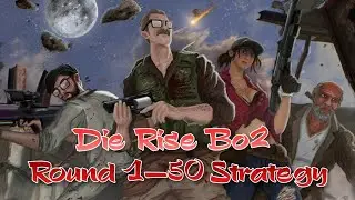 Die Rise Black Ops 2 Round 1-50 Strategy Guide