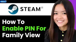 How To Enable PIN for Family View Steam 2026 (Step By Step)