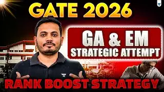 GATE 2026 GA & EM Strategy 🔥 Rank Boost Guaranteed? | Strategic Attempt Plan By Aman Raj Sir