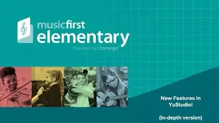 MusicFirst Elementary - YuStudio's New Features - a Web-Based DAW w/Movie Scoring: Deep Dive Version