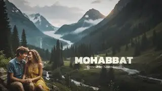 Mohabbat | Soulful Love Song | Never Found