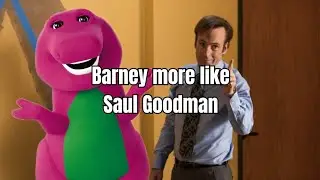 Barney more like Saul Goodman