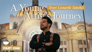 A YOUNG ARTIST'S JOURNEY | Tenor Leonardo S&aacute;nchez [1/2] &ndash; Opera for Peace