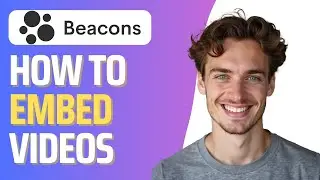 How To Embed Video on Beacons AI (Step By Step)