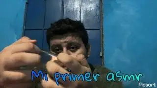 Mi primer asmr|asmr en espa&ntilde;ol|tony  asmr