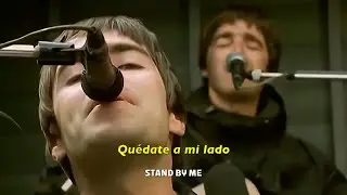 Stand By Me - Oasis (LETRA-LYRICS)(Espa&ntilde;ol-Ingl&eacute;s) SUBTITULADA