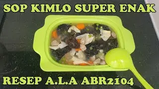 RESEP SOP KIMLO - ANAK-ANAK PASTI SUKA #ABR2104COOKING