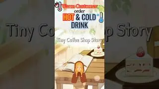 PRINCESS OF A WARM LAND ORDER HOT AND COLD DRINK  - TINY COFFEE SHOP STORY #tinycoffeeshopstory