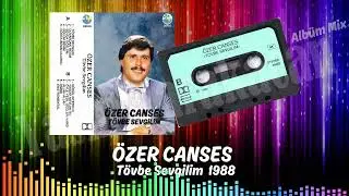 Özer Canses - Tövbe Sevgilim 1988 (Albüm Mix)