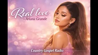 Real Love &ndash; Ariana Grande | Deep Feelings, Real Emotions 💔💖  #RealLove #ArianaGrande