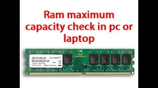 How to check maximum ram capacity motherboard computer has desktop pc laptop