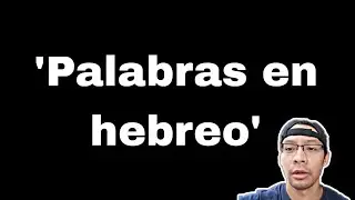PALABRAS EN HEBREO