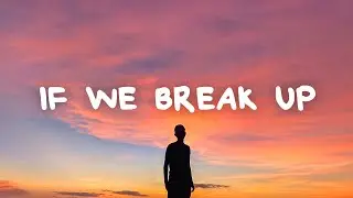 Caleb Hearn - If We Break Up (Lyrics)
