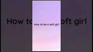 How to be a soft girl|soft aesthetic|guide to soft girl aesthetic #shorts #softgirl #soft #aesthetic