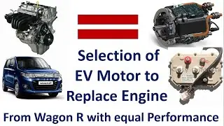 Selection for Motor for Wagon R EV Conversion | ev conversion | bldc motor | ev basics | wagon r ev