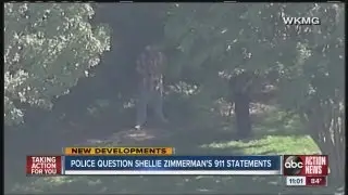 Police Question Shellie ZImmerman's Statements in 911 Call