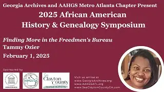AAH&GS 2025 - &ldquo;Finding More in the Freedmen&rsquo;s Bureau&rdquo; by Tammy Ozier