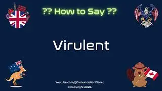 🦠⚠️ How to Pronounce Virulent? (CORRECTLY) | Pronunciation Planet