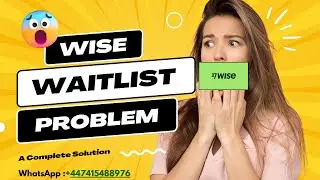 How to solve Wise Business Waitlist Issue - UK Wise Waiting List Problem 2024