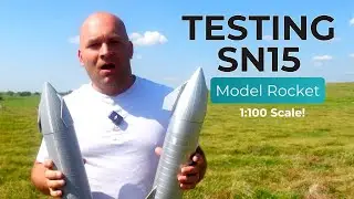 Starship SN15 Model Rocket - Design & Flight Testing