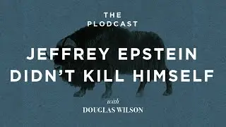 121: Jeffrey Epstein Didn't Kill Himself