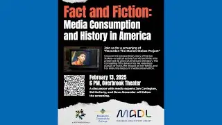 Muskegon Community College Lecture Series - Fact & Fiction: Media Consumption and History in America