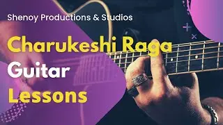 How to Play Raga Charukeshi on Guitar | Lessons Ameya Shenoy | Shenoy Productions