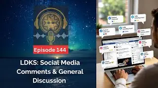 LDKS Ep. 144: Social Media Comments and General Discussion