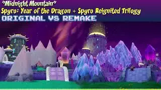 &spades; [Original + Reignited Trilogy] Spyro 3 MASHUP &mdash; Midnight Mountain