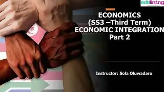 Economic Integration 2 | Economics | SS3 | 3rd Term