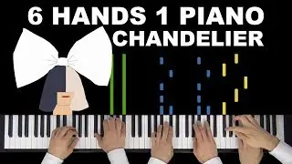 Sia - Chandelier | 6 Hands 1 Piano | Synthesia