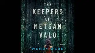Keepers of Metsan Valo: A Novel - Wendy Webb