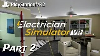 Electrician Simulator VR Part 2 on PS VR2