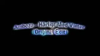 Amboza - H&auml;rligt Med Vinter (Original Edit)