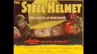 The Steel Helmet 1951 #freefilm #warfilms #koreanwar #actionfilm @flickerfreefilms99 #war