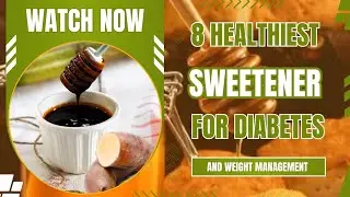Top 8 Healthiest Sweeteners for Weight Management, Blood Sugar, and Heart Health.