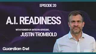 Gen-A.I. Readiness with Justin Trombold, Founder of Antesyn Advisors