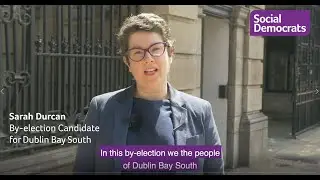 Meet Sarah Durcan, SocDems candidate in the Dublin Bay South By-Election