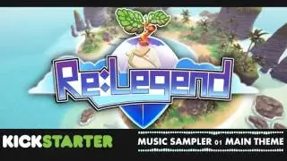 Re:Legend Kickstarter Music Sampler - 01 - Main Theme