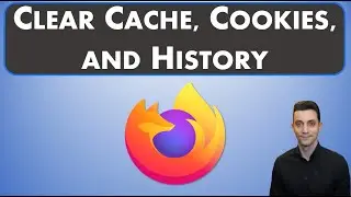 Firefox - Clear Cache, Cookies, and Search History