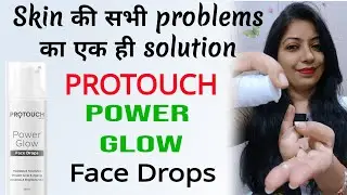 PROTOUCH power glow face drops || how to use face drops ||