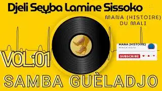 Djeli seyba lamine SAMBA GUELADJO VOL:01