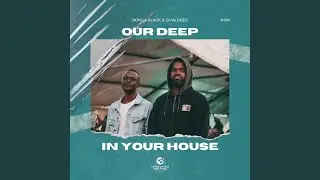 Our Deep In Your House