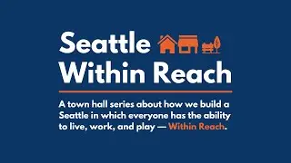 Seattle Within Reach | A Town Hall with Councilmember Tammy Morales