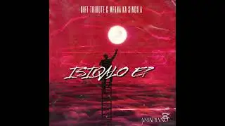 Ngiyala- Gift Tribute & Mfana Ka Singila (Isiqalo EP)