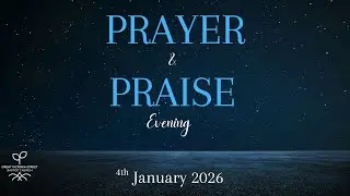 Prayer and Praise Evening Service