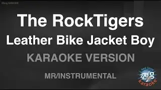 The RockTigers - Leather Bike Jacket Boy (Instrumental) (Karaoke Version)