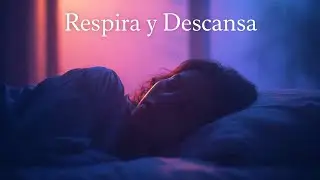 respira y descansa