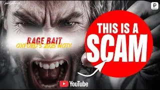 Rage Bait  Outrage Engine! Oxford's 2025 WOTY