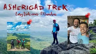 Asherigad Trek | One day easy trek near Mumbai | Met @StoryonWheels & @HashtagLaveshVlogs